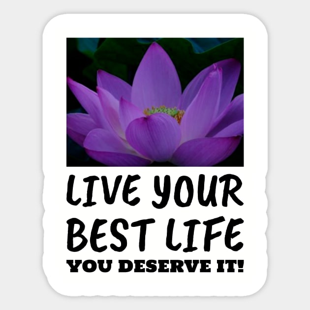 Live Your Best Life Lotus Flower for Women and Men Sticker by BestLifeWear